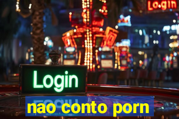 nao conto porn